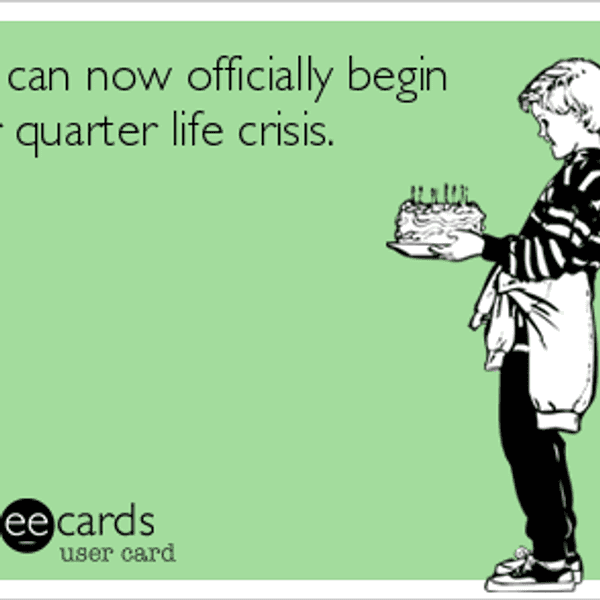 7 Ways to Survive Your Quarter-Life Crisis