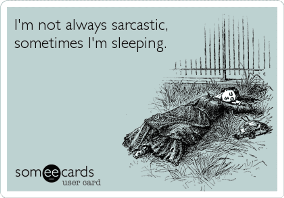 25 Signs That You're Slightly Sarcastic