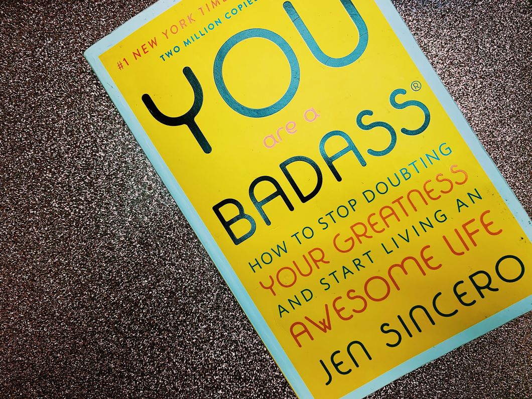 6 Things I've Learned From 'You Are A Badass' By Jen Sincero