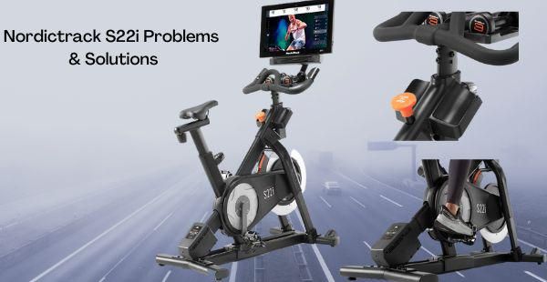 Nordictrack S22i Problems & Solutions