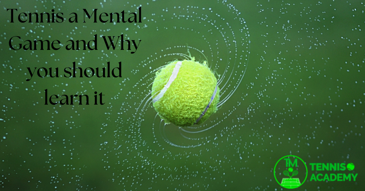 Tennis A Mental Game And Why You Should Learn It