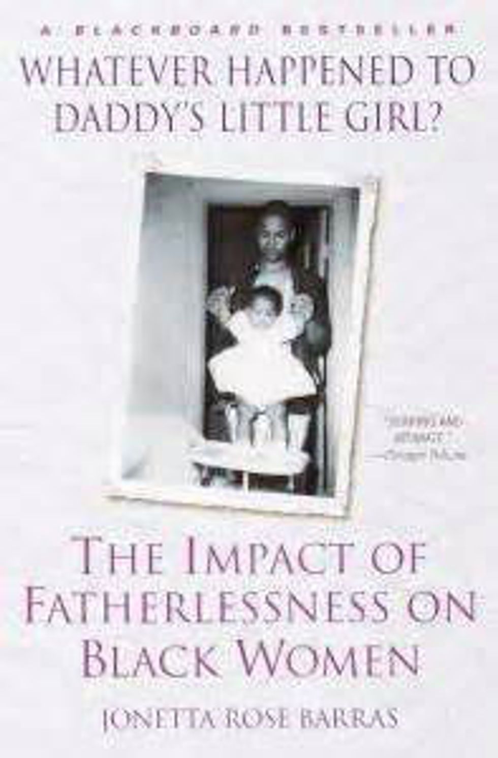 Whatever Happened to Daddy's Little Girl?: The Impact of Fatherlessness on Black Women by Jonetta Rose Barras