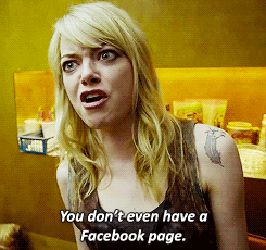 You Don't Even Have A Facebook Page