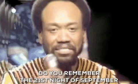 You're In Love and Want To Dance - 'September' by Earth, Wind & Fire