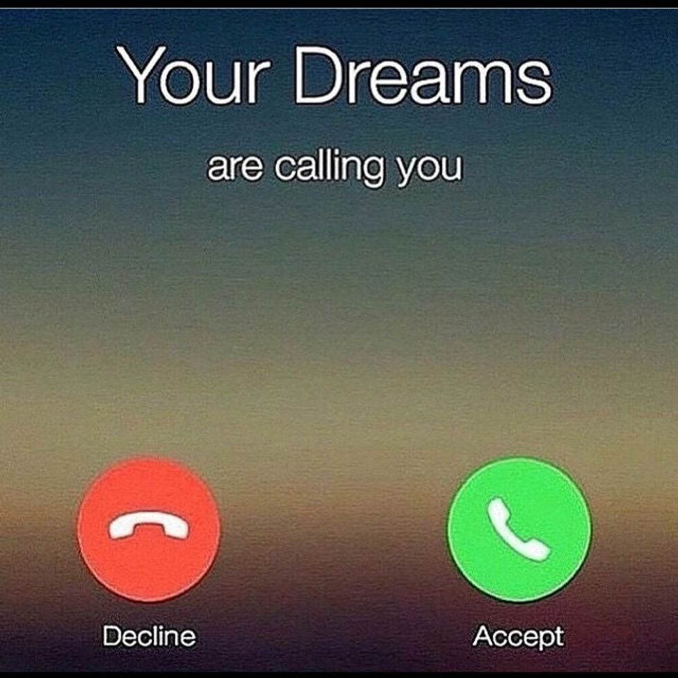 Your Dreams are calling you